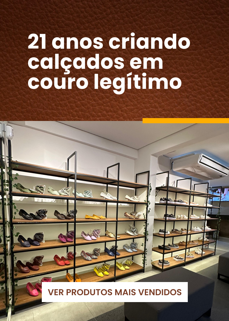 21 anos criando cal&ccedil;ados em couro leg&iacute;timo